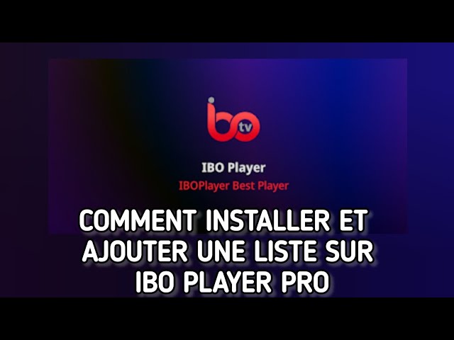 Comment utilisez un abonnement iptv sur ibo player